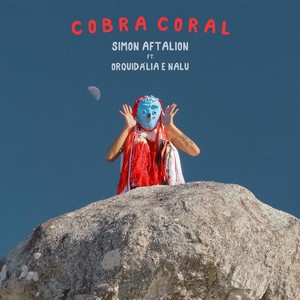 Cobra Coral (feat. Orquidália & Nalu)