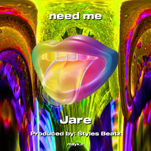 need me