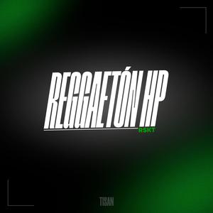 REGGAETÓN HP RSKT (Explicit)