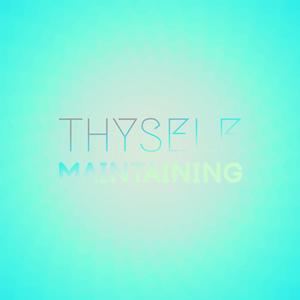 Thyself Maintaining