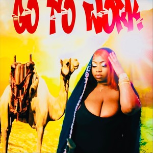 Go to Work (Explicit)