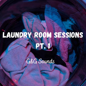 Laundry Room Sessions, Pt. 1 (Explicit)