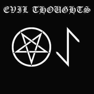 Evil Thoughts (Explicit)