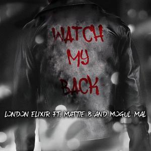 Watch My Back (feat. Mattie B & Mogul Mal)