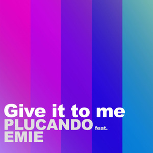 Give It to Me (feat. Emie)