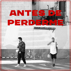 Antes de Perderme (Explicit)