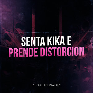 Senta kika e Prende Distorcion (Explicit)
