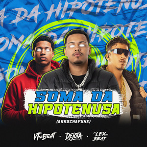 SOMA DA HIPOTENUSA (ARROCHAFUNK) (Explicit)