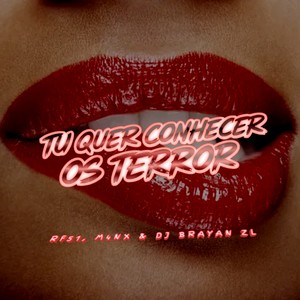 Tu Quer Conhecer Os Terror (Explicit)