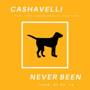 Never Been (feat. 1Owe, Legendaree & Chris Cash) [Explicit]