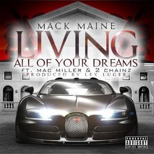 Living All of Your Dreams (feat. Mack Maine & 2 Chainz) (Explicit)