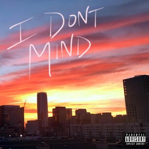 I Don't Mind (feat. Colby Niblett) [Explicit]