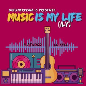 Music Is My Life(ILY)(feat. LG Kell)