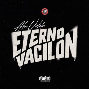 Eterno Vacilon (Explicit)