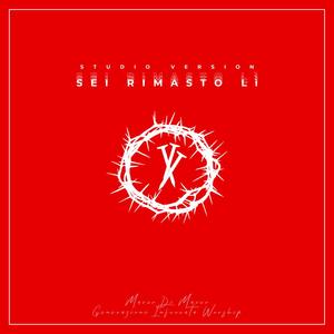 Sei Rimasto Lì