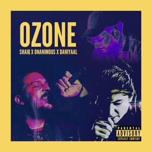 Ozone (feat. Onanimous & Daniyaal) (Explicit)