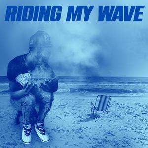 Riding My Wave (Explicit)