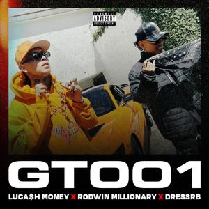 GT001 (feat. Rodwin Millionary & DressRB) (Explicit)