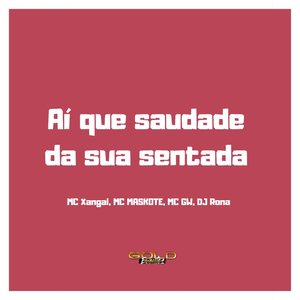 Ai Que Saudade da Sua Sentada (Explicit)