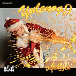 Yulenog 9: Unplugged (Explicit)