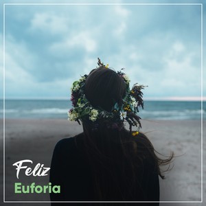 #Feliz Euforia