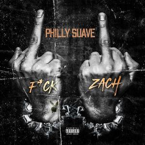 Philly Suave - **** Zach (Explicit)