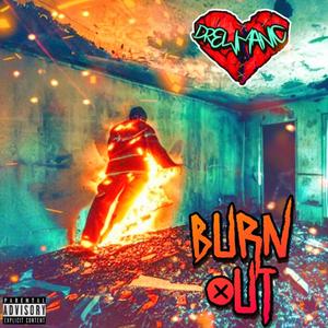 Burn Out (feat. Buddrick) [Explicit]