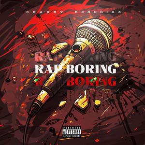 Rap Boring (Explicit)