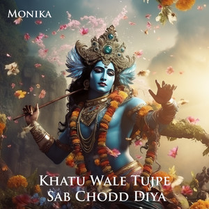 Khatu Wale Tujpe Sab Chodd Diya