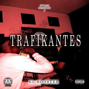 Trafikantes (feat. El Booster) (Explicit)