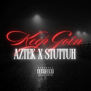 Keep Goin (feat. Stuttuh) (Explicit)