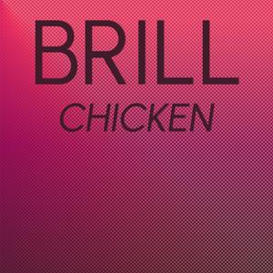 Brill Chicken
