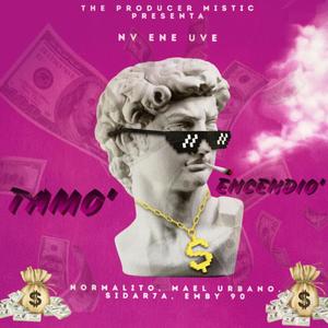 Tamo' Encendio'(feat. Normalito, Mael UrbanO, Sidar7a & Emby90)