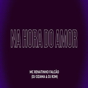 NA HORA DO AMOR (Explicit)