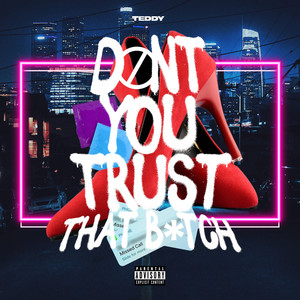 Dont You Trust That ***** (Explicit)