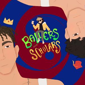 Ballers And Scholars (Explicit)