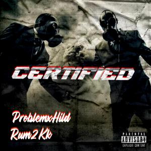 Certified (feat. Rum2Kk) (Explicit)
