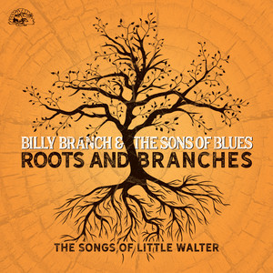 Roots And Branches - The Songs Of Little Walter