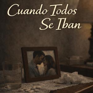 Cuando Todos Se Iban