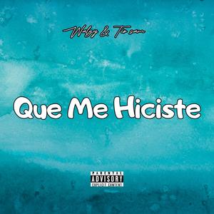 Que Me Hiciste (feat. TIO SAM)