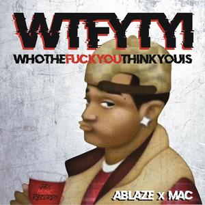 WTFYTYI(feat. M.A.C & Jack Donnovan) (Explicit)
