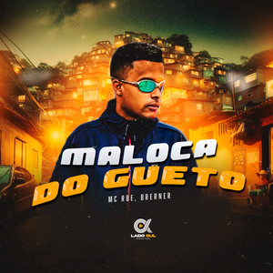 Maloca do Gueto (Explicit)