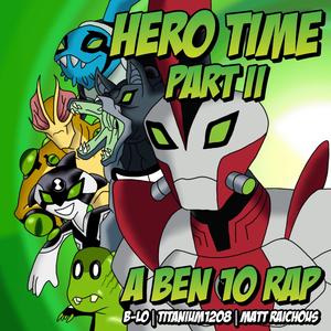 Hero Time Pt. II (feat. Matt Raichous & Titanium1208)