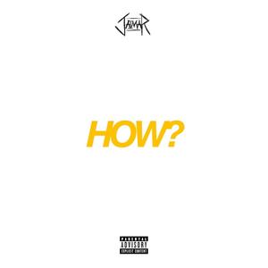 HOW? (feat. Carl Angelo) [Explicit]