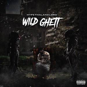 WILD GHETT (Explicit)