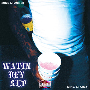 WATIN DEY SUP (Explicit)