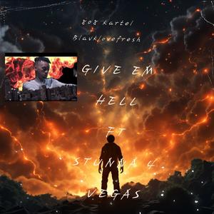 Give Em Hell (feat. Stunna 4 Vegas) [Explicit]