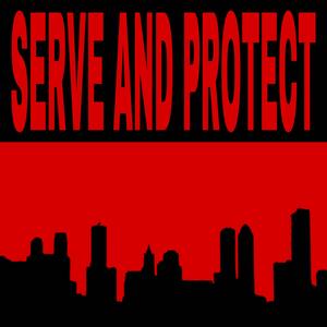 SERVE AND PROTECT