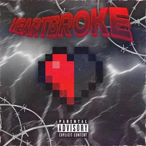 Heartbroke (feat. naizy) [Explicit]