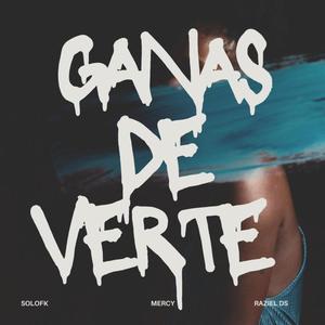 Ganas de Verte (Explicit)